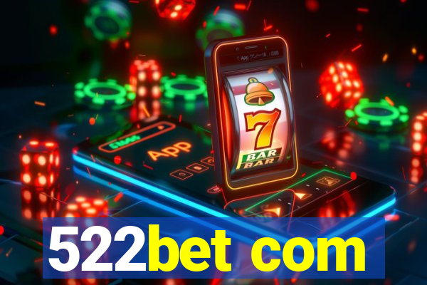 522bet com